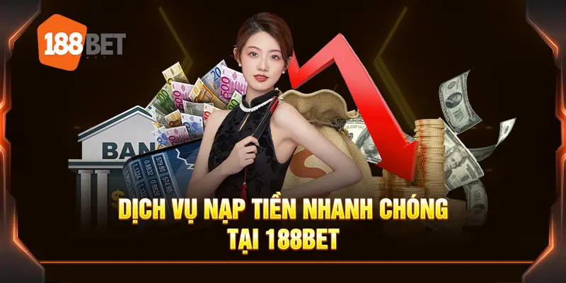 Giao dịch nạp tiền nhanh chóng